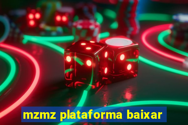 mzmz plataforma baixar